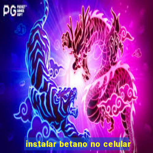 instalar betano no celular